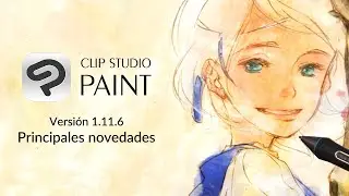Nuevas funciones en la versi&oacute;n 1.11.6 de CLIP STUDIO PAINT