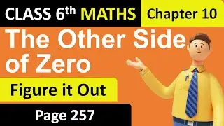 Class 6 Maths | Figure it Out | Page 257 | Chapter 10 | The Other Side of Zero | Part 16 | NCERT