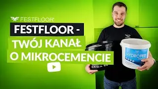 FESTFLOOR - kanał dla fan&oacute;w mikrocementu