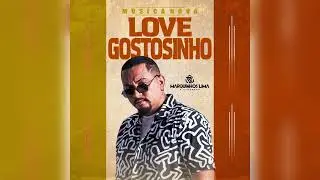 Marquinhos Lima - Love Gostosinho