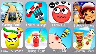 Going Balls,Fork N Sausage,Hide Ball,Subway Surfers,Draw To Smash,Juice Run,Help Me,Sandwich Runner