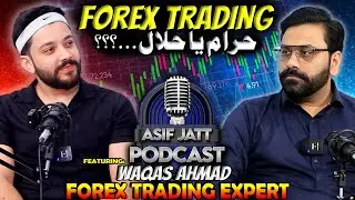 FOREX TRADING Haram Ya Halal? || Asif Jatt Podcast