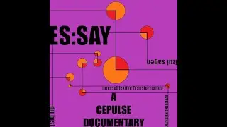ESSAY - A CEPULSE DOCUMENTARY