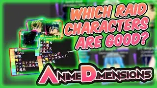 The BEST RAID Characters In Anime Dimensions