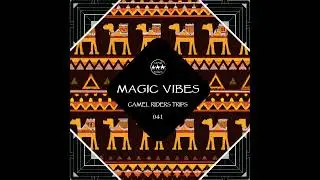 Camel Riders Trips 041 - Magic Vibes
