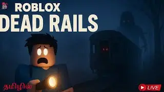 🔥Dead Rails Roblox Tamil Gameplay with Subscribers!🔥 | Horror Train Game Madness