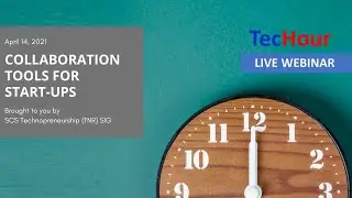 TecHour April Session: Collaboration Tools for Start-ups