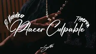 PLACER CULPABLE - EL MANIAKO THE BOOST X TIGERON ( VIDEO OFICIAL )