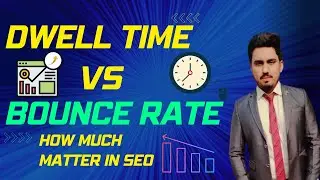 Dwell Time Kya Hai? | Dwell Time VS Bounce Rate | Importance of Dwell time in SEO?