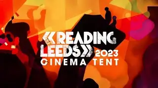 Reading & Leeds Festivals 2023 - Cinema Tent
