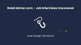 Solar Energy Technician : Job Interviews Uncovered