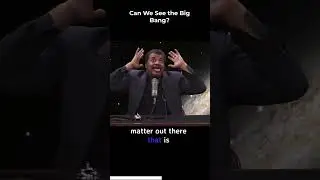 Can we see the big bang? | Neil degrasse Tyson