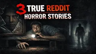 DON&rsquo;T WATCH THIS AT NIGHT | 3 TRUE REDDIT HORROR STORIES