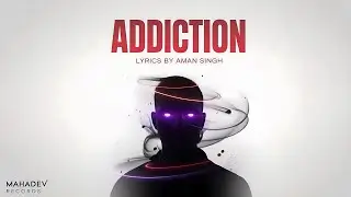 ADDICTION (Official Music Video) - Aman Singh | New Punjabi Song 2025 