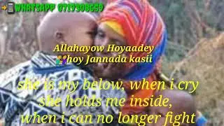 Allahayow hoyaaden hoy jannada kasi production by sheeko media HOOYO MACAN 2020 ENGLISH SOMALI SONG