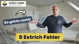 5 Estrich Fehler die du vermeiden solltest | Estrich Werke