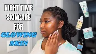 NIGHT TIME SKINCARE FOR GLOWING SKIN | NIGHT TIME SKINCARE ROUTINE