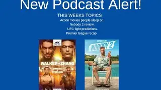 Episode 17: Action movies people sleep on, NOBODY review,UFC fight night predictions. EPL Recap.