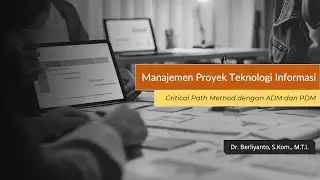Critical Path Method (CPM) dengan PDM dan ADM untuk Menghitung Durasi Proyek - Bahasa Indonesia