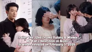 Trailer the 32nd drama Yulong & Miemie, it will be released on 5 february, 2026 #yuyang #yulong