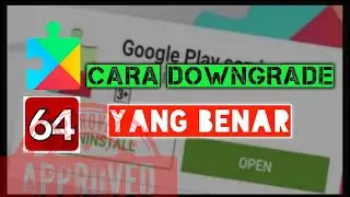 Cara downgrade yang BENAR!! untuk Layanan google play
