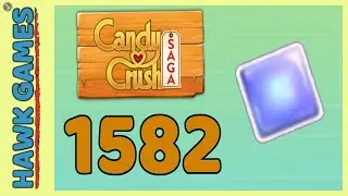 Candy Crush Saga Level 1582 (Jelly level) - 3 Stars Walkthrough, No Boosters