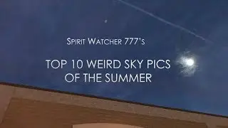 My Top 10 Weird Sky Pics of the Summer