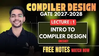 Lec-1: Introduction to Compiler in One Shot | GATE 2027-28 | Gate Series | Raghav Singh