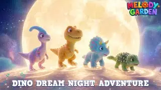 Dino Dream Night Adventure - Nursery Rhymes & Kids Songs - Melody Garden