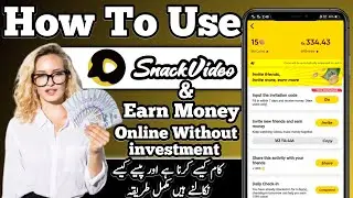 How To Use Snack Video app & earn money online without investment | make money online in Pakistan