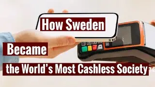 SWEDEN: Leading the Way to a Cashless Future | LIVING WITHOUT CASH | Digital Economy