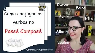 Como conjugar os verbos no PASSÉ COMPOSÉ
