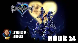 Let's Play: Kingdom Hearts Final Mix HD (24 Videos In 24 Hours Challenge Finale)