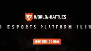WORLD of BATTLES - eSports Platform. ICO Live Now