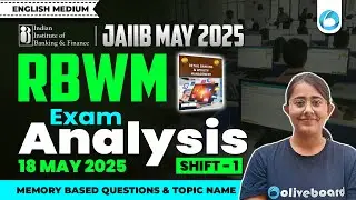 JAIIB RBWM Exam Analysis 2025 | Shift - 1 (18 May 2025) | JAIIB Exam Analysis English Medium