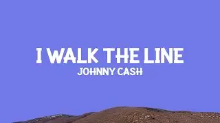Johnny Cash - I Walk the Line (Lyrics)