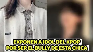 YOUTUBER EXPONE A IDOL DEL KPOP QUE LE HIZO BULLY1NG POR MUCHO TIEMPO