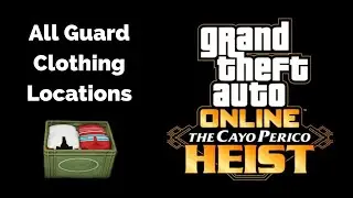 All Guard Clothing Locations: Cayo Perico Heist