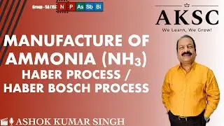 44. Manufacture of Ammonia - NH3 using Haber / Haber Bosch Process  | AKSC | Chemistry | NEET JEE