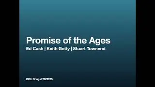 Promise of The Ages  - Stuart Townend (with Lyrics)