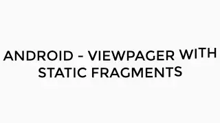 ANDROID - VIEWPAGER 2 WITH STATIC FRAGMENTS TUTORIAL IN JAVA