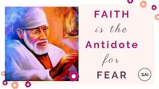 SAI SATCHARITA CHAPTER 29 | Faith Is The Antidote For Fear | Sai Baba's Teachings