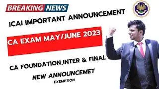 ICAI Exam Department Big Announcement | CA Exam may/June 2023 | CA Foundation, Inter & Final