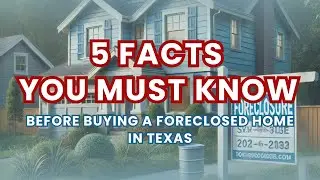 5 Facts You Must Know Before Buying a Foreclosed Home in Texas DFW Real Estate Tips