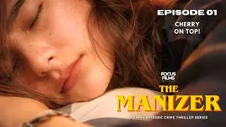 THE MANIZER (Crime Thriller) | New Hindi Web Series | Ep 1/3: Cherry On Top! | Focus Films