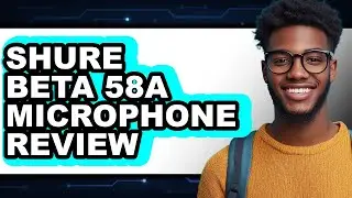 Shure Beta 58A Microphone Review - Is It Worth it?
