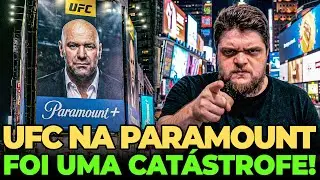 ESTREIA DO UFC NA PARAMOUNT FOI UM PESADELO! UM DESRESPEITO TOTAL COM O F&Atilde;!