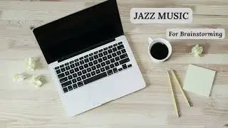 Productivity Boost: Smooth Jazz for Brainstorming and Creative Thinking