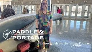 Whitney Bush Talks Paddling and Canoecopia Legacy