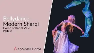 Bellydance I Modern Sharqi I Cómo soltar el Velo | Parte 2